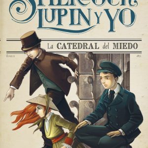 SHERLOCK LUPIN Y YO 4 LA CATEDRAL DEL MIEDO