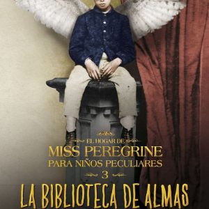 HOGAR DE MISS PEREGRINE 3 LA BIBLIOTECA DE ALMAS