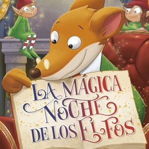 GERONIMO STILTON 67 MAGICA NOCHE DE LOS ELFOS,LA