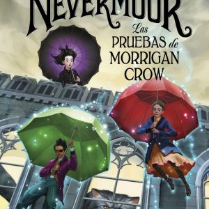 NEVERMOOR 1 LAS PRUEBAS DE MORRIGAN CROW