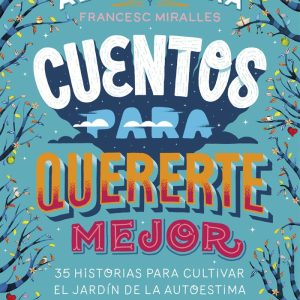 CUENTOS PARA QUERERTE MEJOR