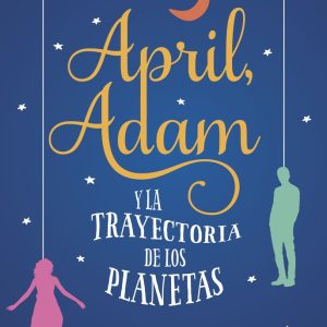 APRIL ADAM Y LA TRAYECTORIA DE LOS PLANETAS