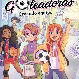 SARA Y LAS GOLEADORAS 1 CREANDO EQUIPO