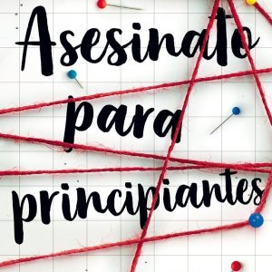 ASESINATO PARA PRINCIPIANTES