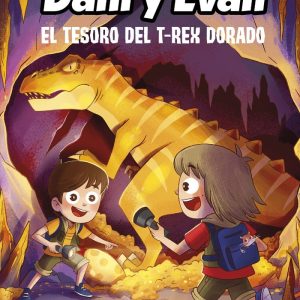 LAS AVENTURAS DE DANI Y EVAN 5 EL TESORO DEL T-REX DORADO