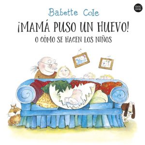 MAMA PUSO UN HUEVO O COMO SE HACEN LOS NI?OS