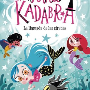 ANNA KADABRA 10 LA LLAMADA DE LAS SIRENAS