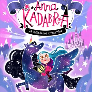 ANNA KADABRA 1 AVENTURAS LEGENDARIAS EL VALLE DE LOS UNICOR