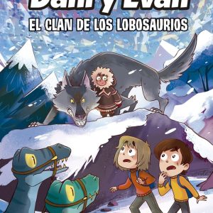 LAS AVENTURAS DE DANI Y EVAN 8 EL CLAN DE LOS LOBOSAURIOS