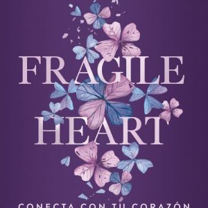FRAGILE HEART CONECTA CON TU CORAZON