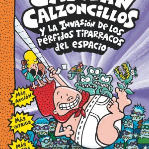 EL CAPITAN CALZONCILLOS Y LOS PERFIDOS TIPARRACOS DEL ESPACI