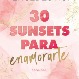 30 SUNSETS PARA ENAMORARTE BALI 1 DESTINADA A TI