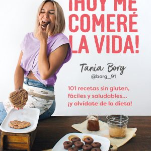 COMETE LA VIDA 101 RECETAS SIN GLUTEN FACILES Y SALUDABLES Y