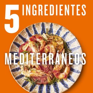 5 INGREDIENTES MEDITERRANEOS