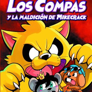 LOS COMPAS 4 LA MALDICION DE MIKECRACK