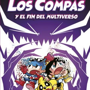 LOS COMPAS 10 LOS COMPAS Y EL FIN DEL MULTIVERSO