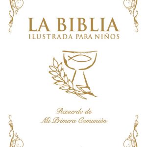 BIBLIA ILUSTRADA PARA NI?OS,LA REC,PRIMERA COMUNION