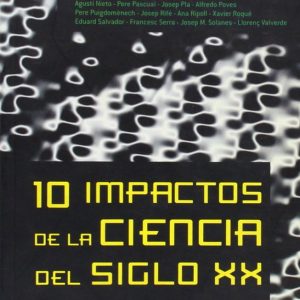 10 IMPACTOS DE LA CIENCIA DEL SIGLO XX