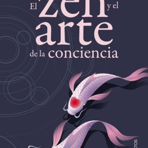 ZEN Y EL ARTE DE LA CONCIENCIA,EL