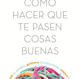 COMO HACER QUE TE PASEN COSAS BUENAS