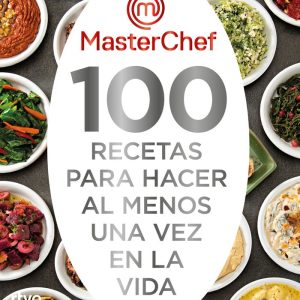 100 RECETAS PARA HACER AL MENOS UNA VEZ EN LA VIDA