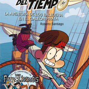 FORASTEROS DEL TIEMPO 4 AVENTURA BALBUENA GALEON PIRATA