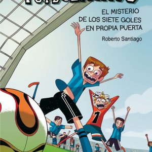 FUTBOLISIMOS 2 MISTERIO DE LOS SIETE GOLES EN PROPIA PUERTA