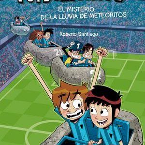 FUTBOLISIMOS 9 EL MISTERIO DE LA LLUVIA DE METEORITOS
