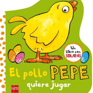 POLLO PEPE QUIERE JUGAR,EL
