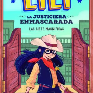 LILI LA JUSTICIERA ENMASCARADA LAS SIETE MAGNIFICAS