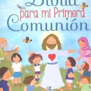 BIBLIA PARA MI PRIMERA COMUNION