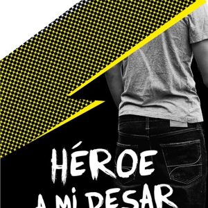 HEROE A MI PESAR