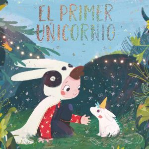 ERASE UNA VEZ EL PRIMER UNICORNIO