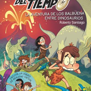 FORASTEROS DEL TIEMPO 6 AVENTURA DE LOS BALBUENA ENTRE