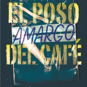 POSO AMARGO DEL CAFE,EL