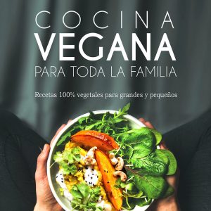 COCINA VEGANA PARA TODA LA FAMILIA