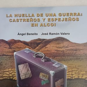 HUELLA DE UNA GUERRA:CASTREÑOS Y ESPEJEÑOS EN ALCOI