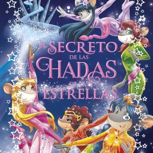 TEA STILTON ESPECIAL 7 SECRETO DE LAS HADAS DE LAS ESTRELLA