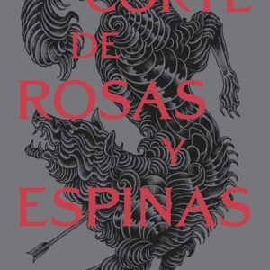 UNA CORTE DE ROSAS Y ESPINAS