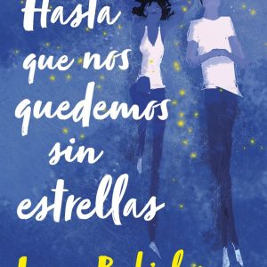 HASTA QUE NOS QUEDEMOS SIN ESTRELLAS