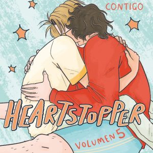 HEARTSTOPPER 5 CRECIENDO CONTIGO