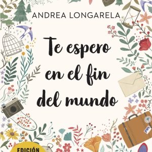 TE ESPERO EN EL FIN DEL MUNDO