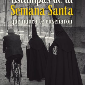 ESTAMPAS DE LA SEMANA SANTA QUE NUNCA TE ENSE?ARON