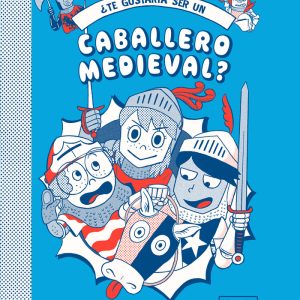 TE GUSTARIA SER UN CABALLERO MEDIEVAL