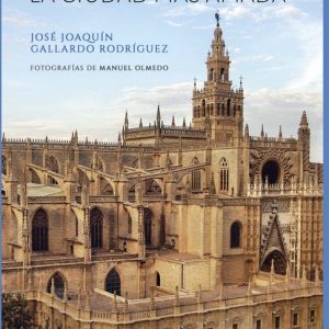 SEVILLA LA CIUDAD MAS AMADA