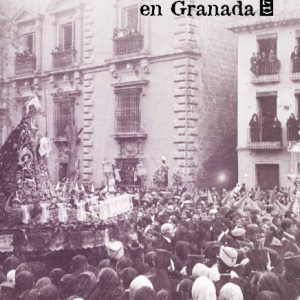 SEMANA SANTA EN GRANADA 1760 1960