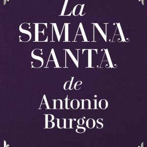 SEMANA SANTA DE ANTONIO BURGOS, LA