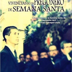 VIVENCIAS DE UN PREGONERO DE SEMANA SANTA