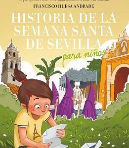 HISTORIA DE LA SEMANA SANTA DE SEVILLA PARA NI?OS