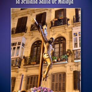 BREVE HISTORIA DE LA SEMANA SANTA DE MALAGA